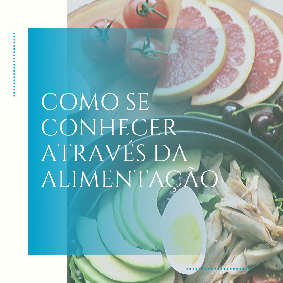 Como se conhecer através da alimentação